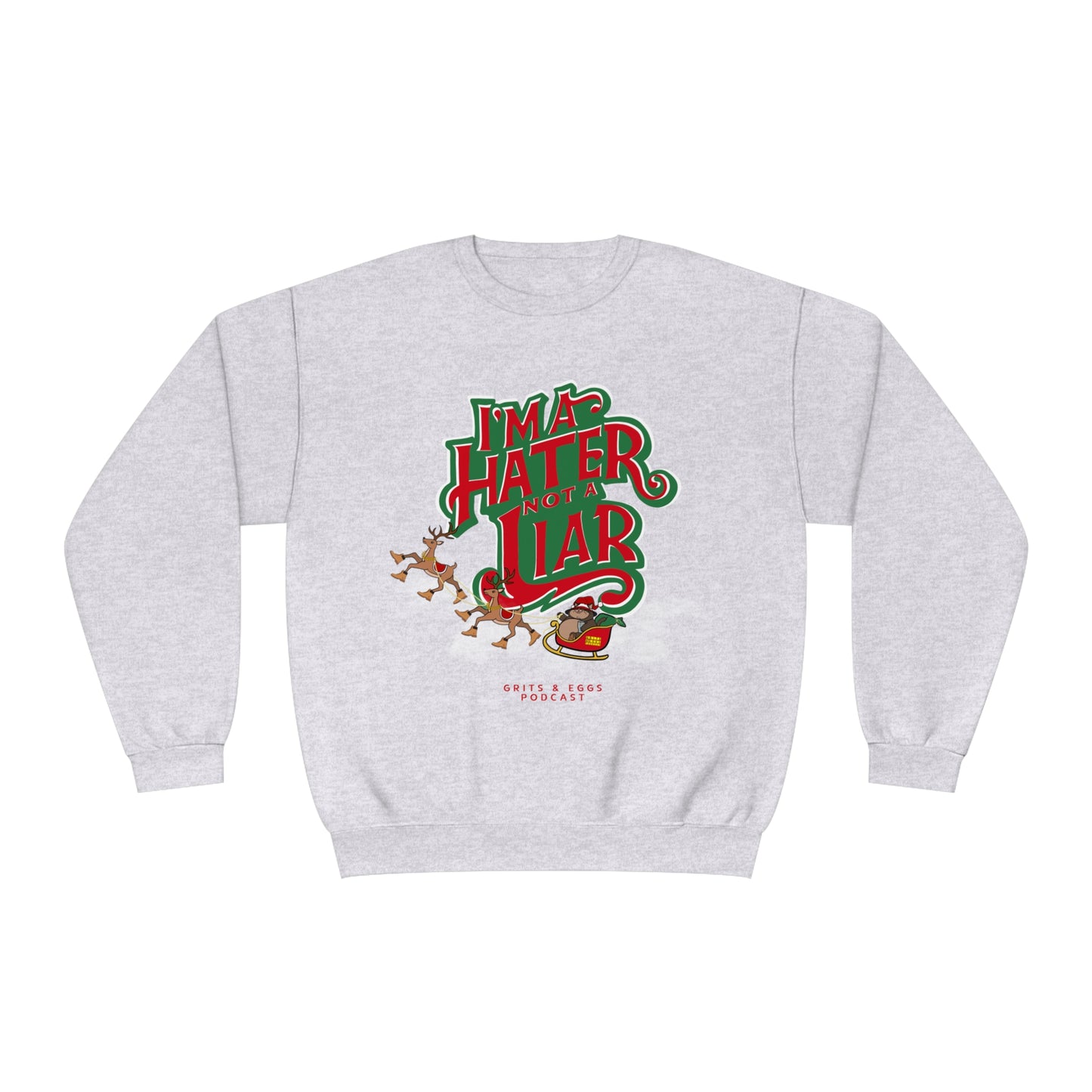 Holiday Edition Big Kat Sleigh I'ma Hater - Mid-weight Crewneck