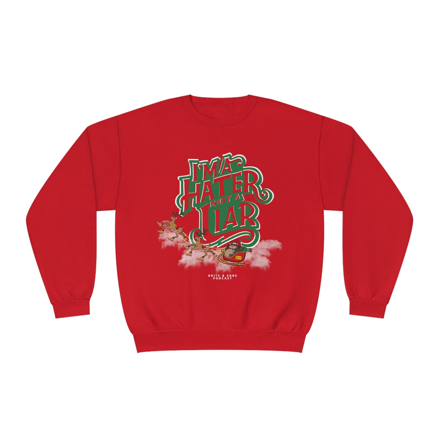 Holiday Edition Big Kat Sleigh I'ma Hater - Mid-weight Crewneck