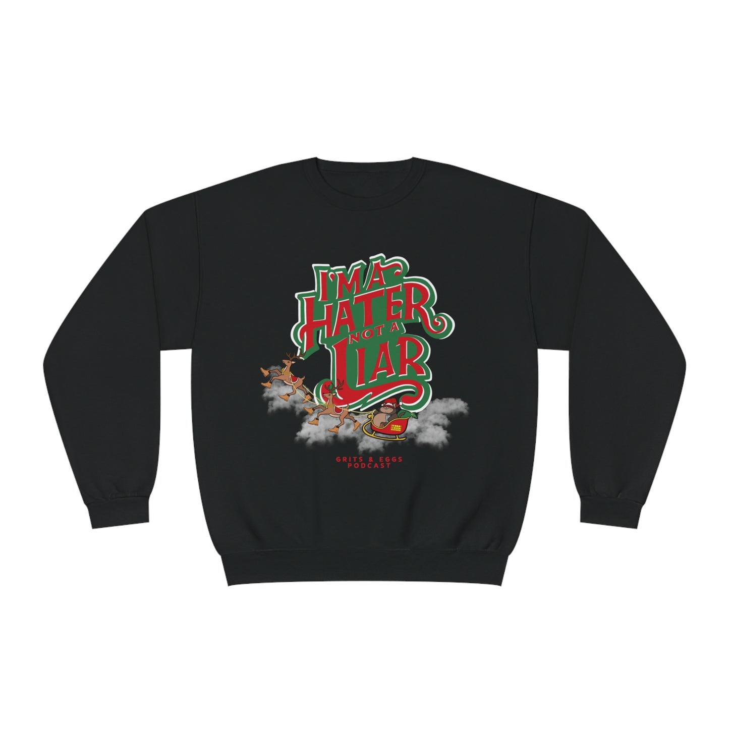 Holiday Edition Big Kat Sleigh I'ma Hater - Mid-weight Crewneck