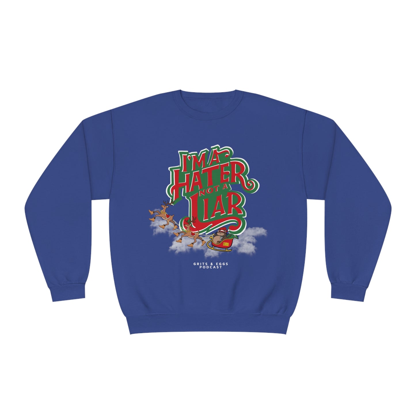 Holiday Edition Big Kat Sleigh I'ma Hater - Mid-weight Crewneck