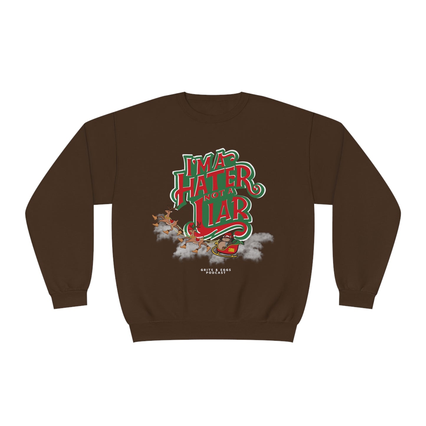 Holiday Edition Big Kat Sleigh I'ma Hater - Mid-weight Crewneck