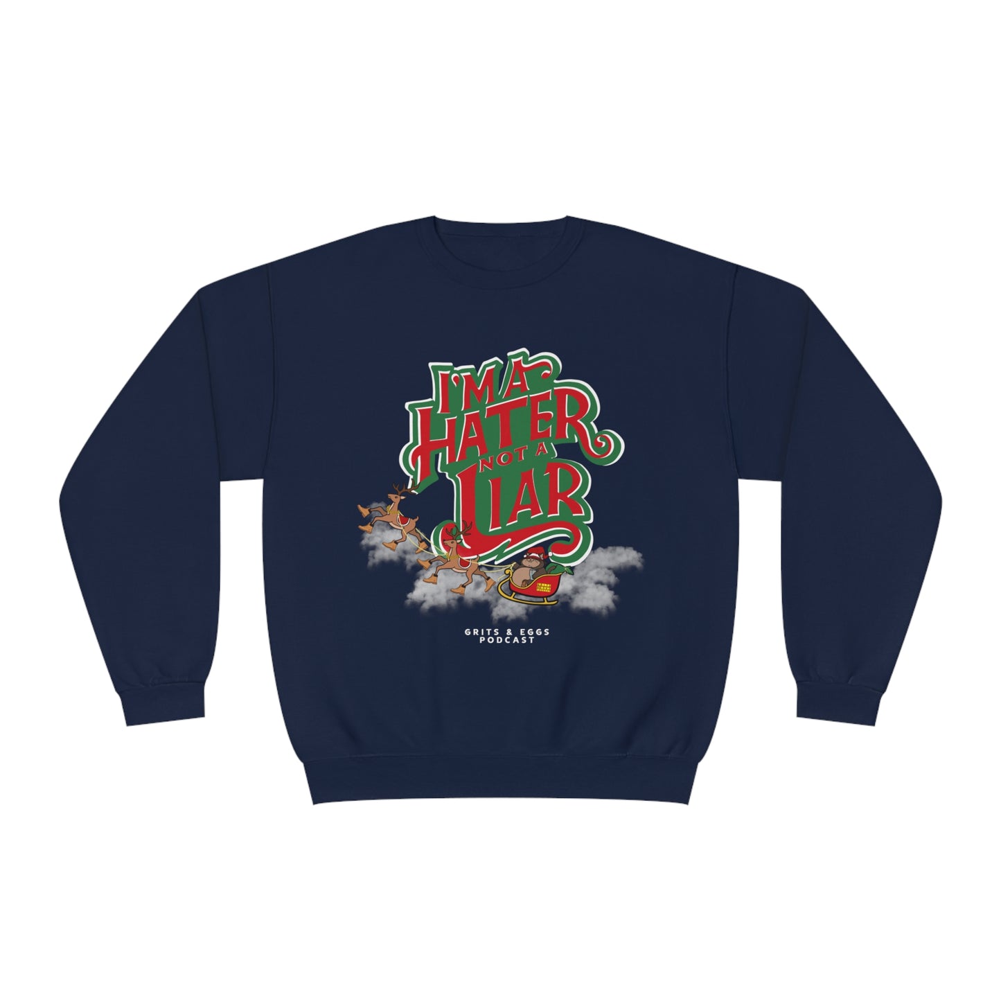 Holiday Edition Big Kat Sleigh I'ma Hater - Mid-weight Crewneck