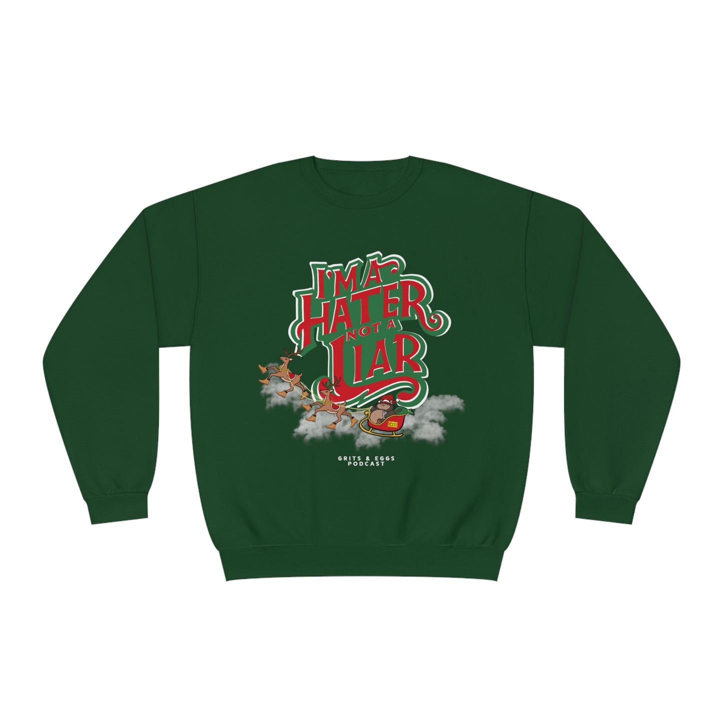 Holiday Edition Big Kat Sleigh I'ma Hater - Mid-weight Crewneck